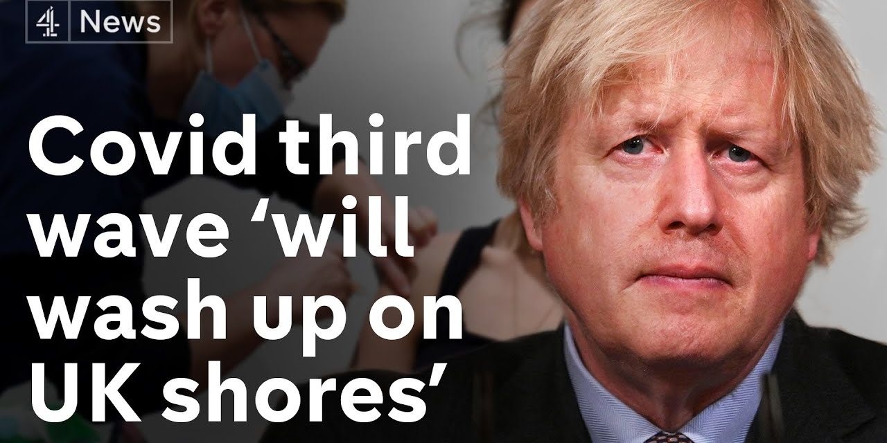 Johnson warns Covid third wave ‘will wash up on our shores’